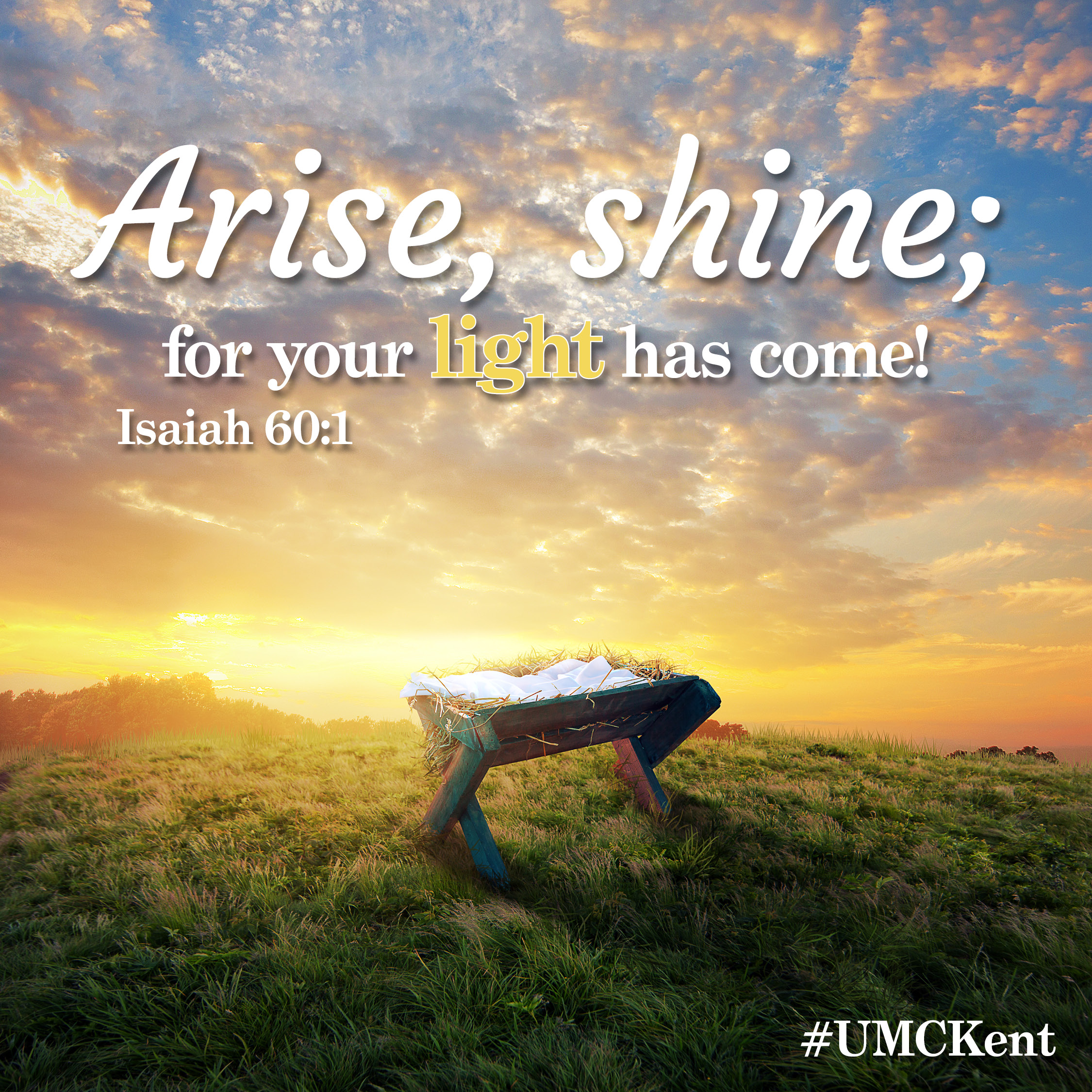 United Methodist Church of Kent Arise, for Your Light Has Come - United Methodist Church of Kent